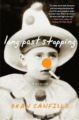 Long Past Stopping: A Memoir - Oran Canfield - cover