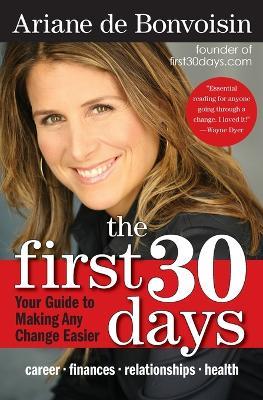 The First 30 Days: Your Guide to Making Any Change Easier - Ariane De Bonvoisin - cover