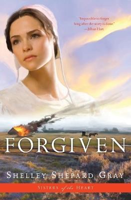 Forgiven (Sisters of the Heart Book 3) - Shelley Shepard Gray - cover