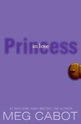 The Princess Diaries, Volume III: Princess in Love - Meg Cabot - cover