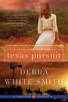 Texas Pursuit: Lone Star Intrigue 2 - Debra White Smith - cover