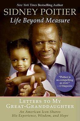 Life Beyond Measure: Letters to My Great-Granddaughter - Sidney Poitier - cover