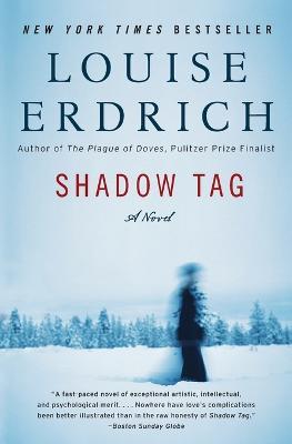 Shadow Tag: A Novel - Louise Erdrich - cover