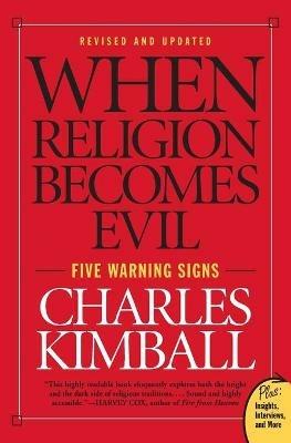 When Religion Becomes Evil: Five Warning Signs - Charles Kimball - cover