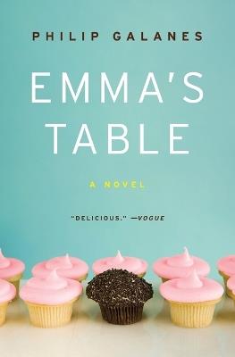 Emma's Table: A Novel - Philip Galanes - cover