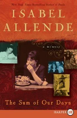 The Sum of Our Days: A Memoir - Isabel Allende - cover