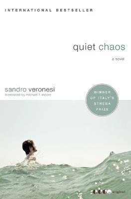 Quiet Chaos: A Novel - Sandro Veronesi - cover