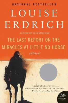 The Last Report on the Miracles at Little No Horse - Louise Erdrich - cover