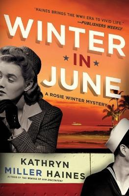Winter in June: A Rosie Winter Mystery - Kathryn Miller Haines - cover