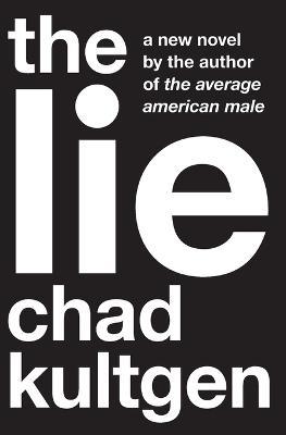 The Lie: A Novel - Chad Kultgen - cover