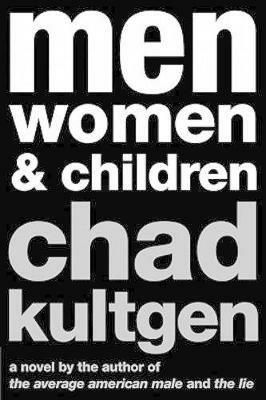 Men, Women & Children: A Novel - Chad Kultgen - cover