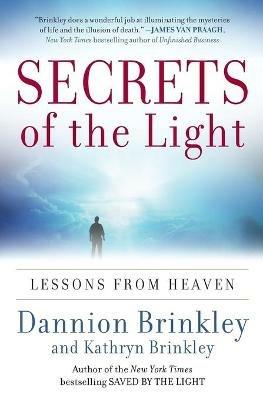 Secrets of the Light: Lessons from Heaven - Dannion Brinkley,Kathryn Brinkley - cover