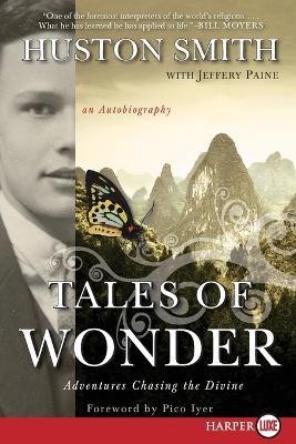 Tales of Wonder: Adventures Chasing the Divine, an Autobiography - Huston Smith - cover