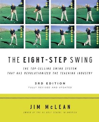 The Eight Step Swing: Third Edition - Jim McLean - cover