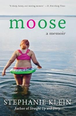 Moose: A Memoir - Stephanie Klein - cover