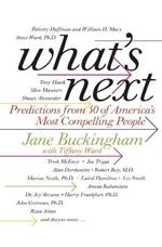 What's Next: Predictions from 50 of America's Most Compelling People