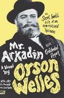 Mr. Arkadin: Aka Confidential Report: The Secret Sordid Life of an International Tycoon - Orson Welles - cover
