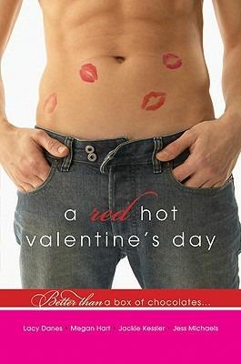 A Red Hot Valentine's Day - Jess Michaels,Lucy Danes,Megan Hart - cover