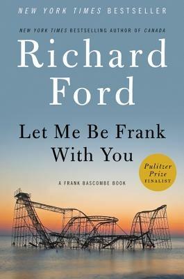 Let Me Be Frank with You - Richard Ford - cover