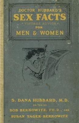 Dr. Hubbard's Sex Facts for Men and Women - Bob Berkowitz,Susan Yager-Berkowitz - cover