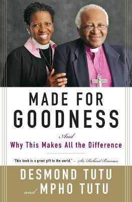 Made for Goodness: And Why This Makes All the Difference - Desmond Tutu,Mpho Tutu - cover