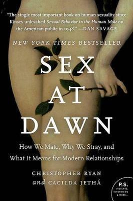 Sex at Dawn: How We Mate, Why We Stray, and What It Means for Modern Relationships - Christopher Ryan,Cacilda Jetha - cover