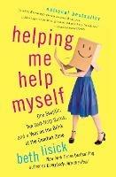 Helping Me Help Myself: One Skeptic, Ten Self-Help Gurus, and a Year on the Brink of the Comfort Zone - Beth Lisick - cover