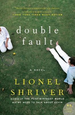 Double Fault - Lionel Shriver,Barrington Saddler LLC - cover