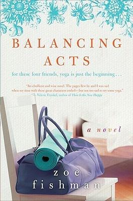 Balancing Acts: A Novel - Zoe Fishman - cover
