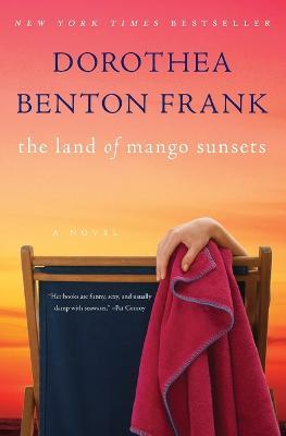 The Land of Mango Sunsets - Dorothea Benton Frank - cover