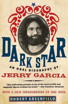 Dark Star: An Oral Biography of Gerry Garcia - Robert Greenfield - cover