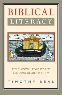 Biblical Literacy: The Essential Bible Stories Everyone Needs to Know - Timothy Beal - cover