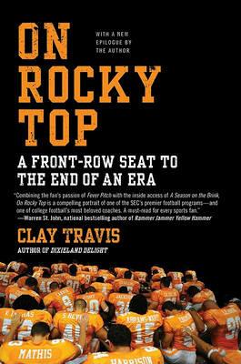On Rocky Top: A Front-Row Seat to the End of an Era - Travis Clay - cover