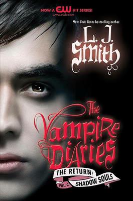 The Vampire Diaries: The Return: Shadow Souls - L J Smith - cover