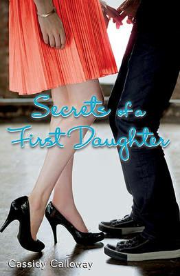 Secrets of a First Daughter - Cassidy Calloway - cover