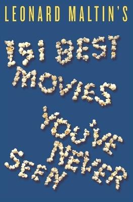 Leonard Maltin's 151 Best Movies You've Never Seen - Leonard Maltin - cover