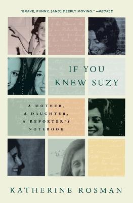 If You Knew Suzy: A Mother, a Daughter, a Reporter's Notebook - Katherine Rosman - cover