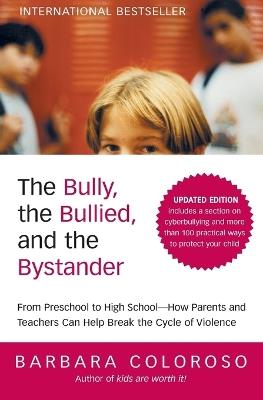 Bully the Bullied and the Bystander Revised and Updated - Barbara Coloroso - cover
