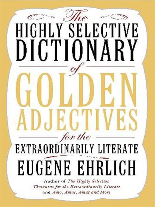 The Highly Selective Dictionary of Golden Adjectives