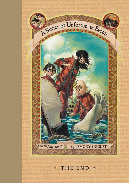 A Series of Unfortunate Events #13: The End - Lemony Snicket,Brett Helquist,Kupperman Michael - ebook