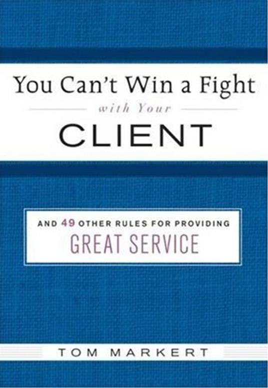 You Can't Win a Fight with Your Client