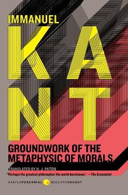 Groundwork of the Metaphysic of Morals - Immanuel Kant,H J Paton - cover