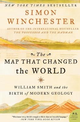 The Map That Changed the World: William Smith and the Birth of Modern Geology - Simon Winchester - cover
