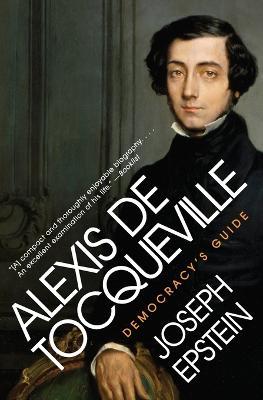 Alexis de Tocqueville: Democracy's Guide - Joseph Epstein - cover