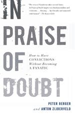 In Praise of Doubt: How to Have Convictions without Becoming a Fanatic