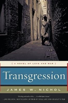Transgression: A Novel of Love and War - James W Nichol - cover