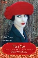 Not Art - Peter Esterhazy - cover