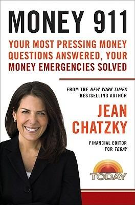 Money 911: Your Most Pressing Money Questions Answered, Your Money Emergencies Solved - Jean Chatzky - cover