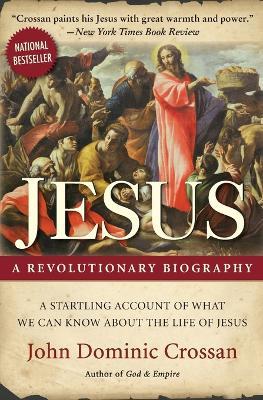 Jesus: A Revolutionary Biography - John Dominic Crossan - cover