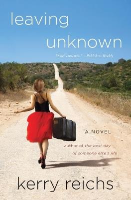 Leaving Unknown - Kerry Reichs - cover